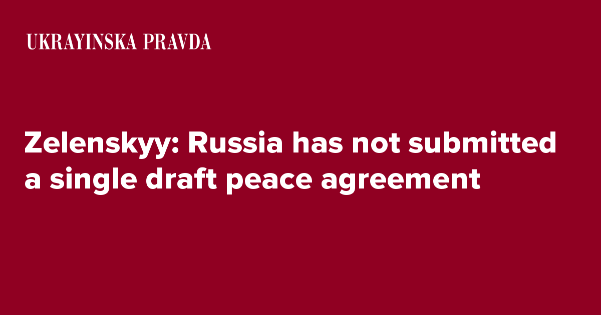 Zelenskyy: Russia Has Not Submitted A Single Draft Peace Agreement ...