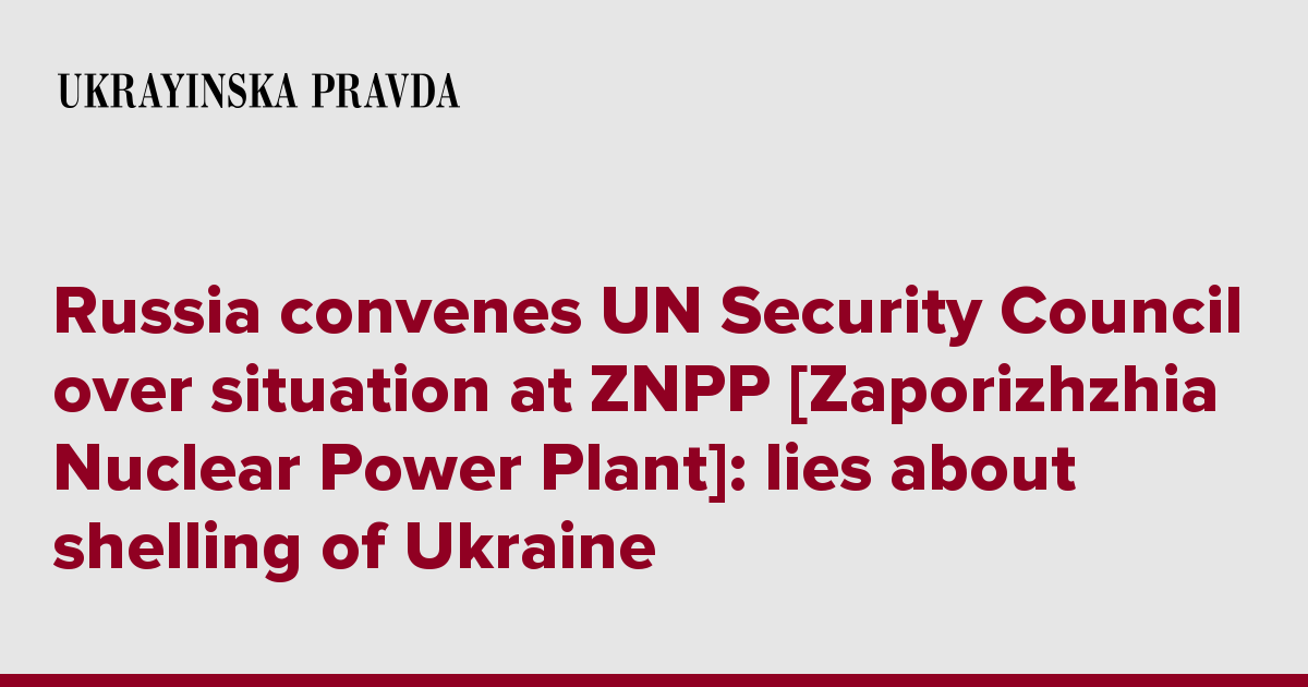 Russia convenes UN Security Council over situation at ZNPP