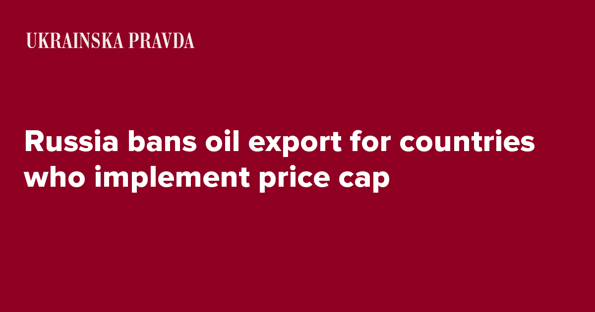 Russia bans oil export for countries who implement price cap