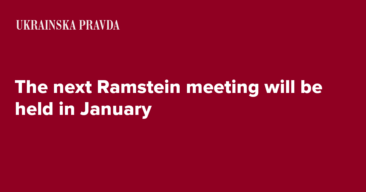 The next Ramstein meeting will be held in January Ukrainska Pravda