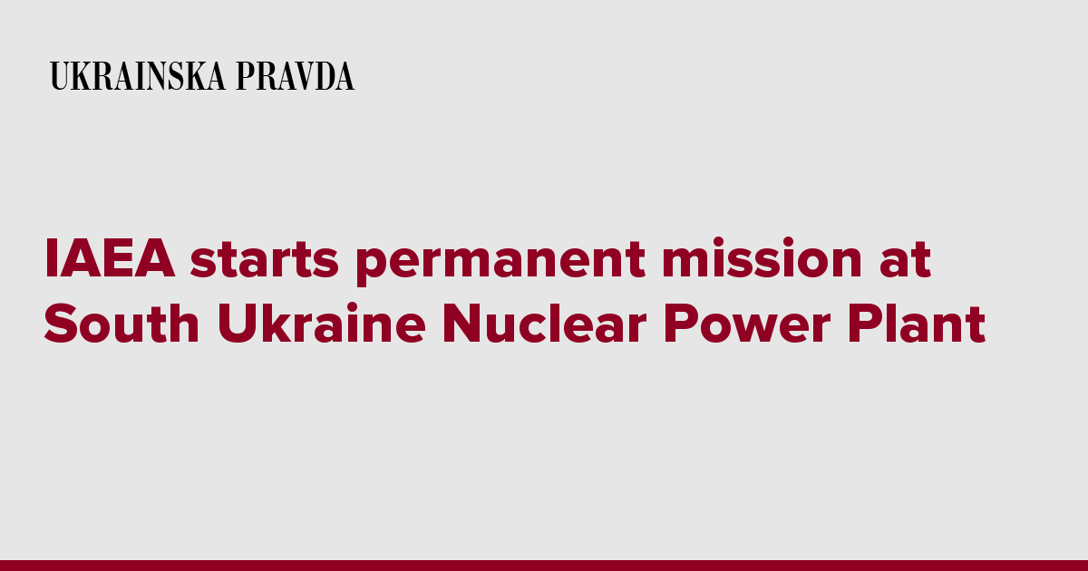 IAEA Starts Permanent Mission At South Ukraine Nuclear Power Plant ...