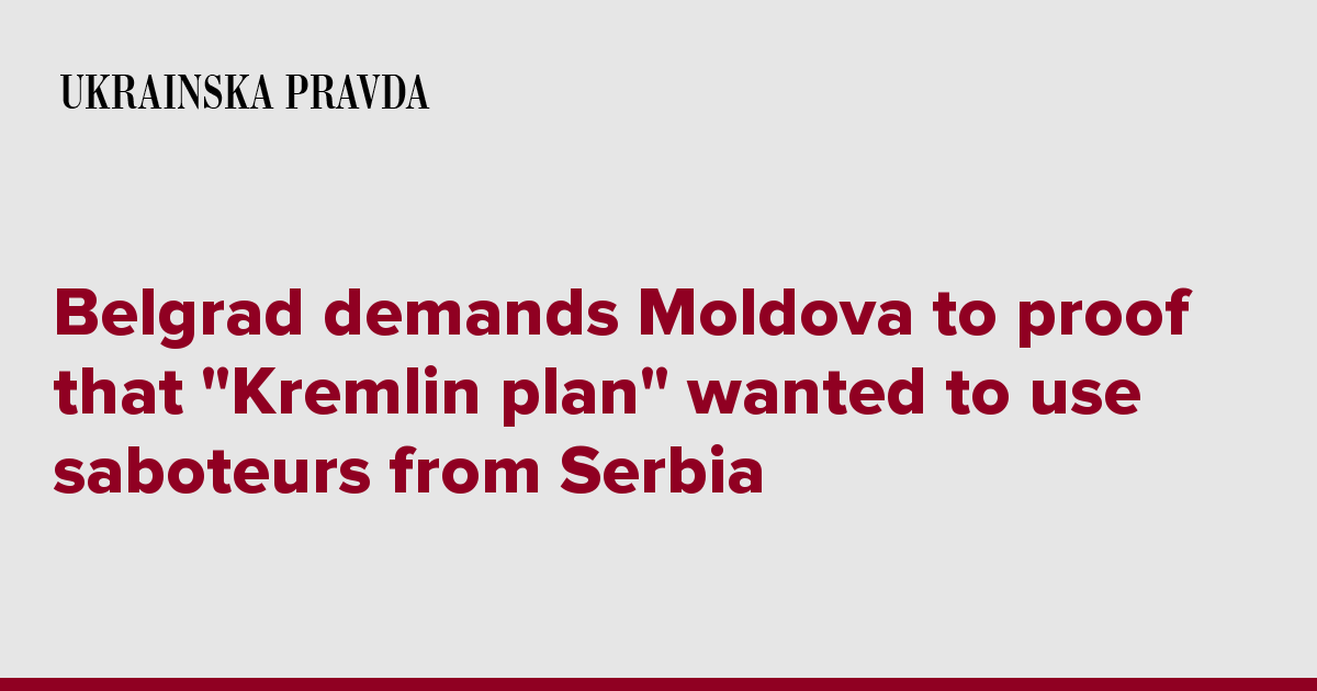 Belgrad Demands Moldova To Proof That ''Kremlin Plan'' Wanted To Use ...