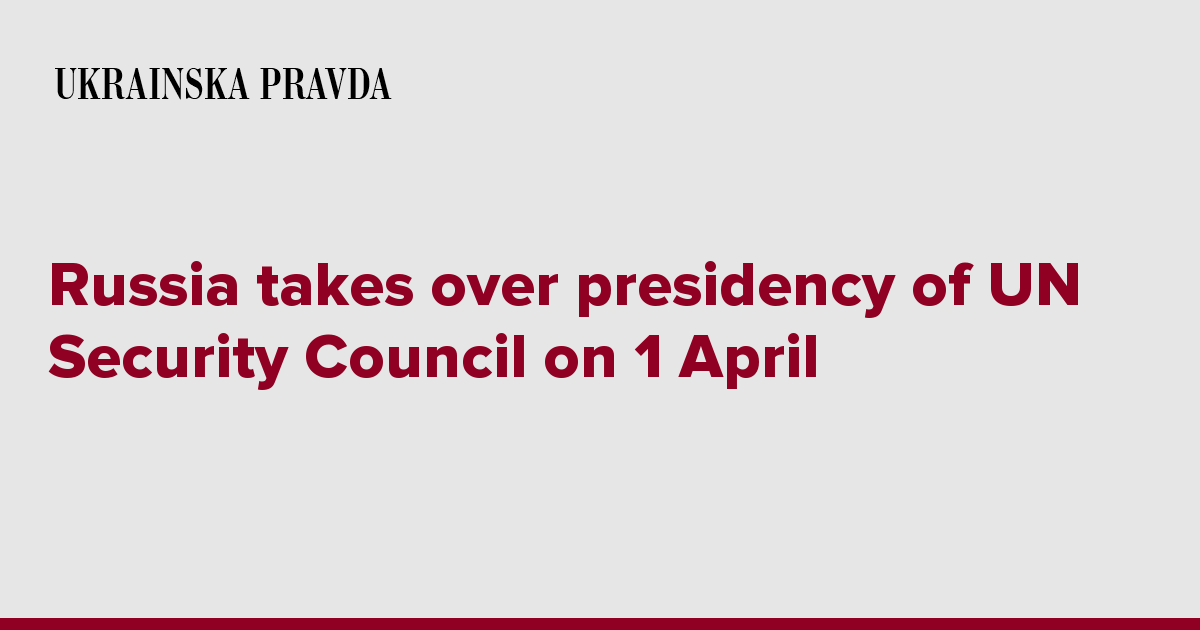 Russia Takes Over Presidency Of UN Security Council On 1 April ...