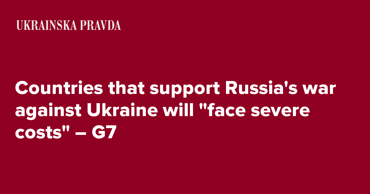 Countries that support Russia's war against Ukraine will ''face severe ...