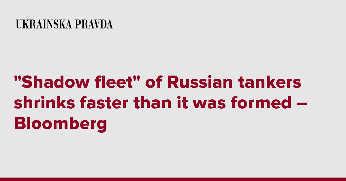 ''Shadow Fleet'' Of Russian Tankers Shrinks Faster Than It Was Formed ...