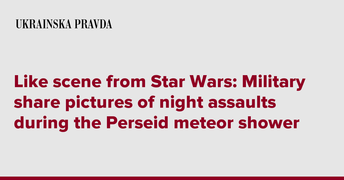 Like scene from Star Wars: Military share pictures of night assaults during  the Perseid meteor shower