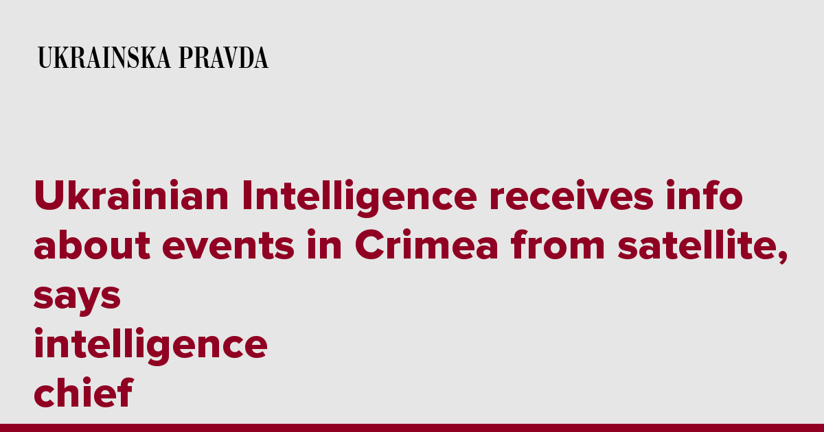 Ukrainian Intelligence Receives Info About Events In Crimea From ...