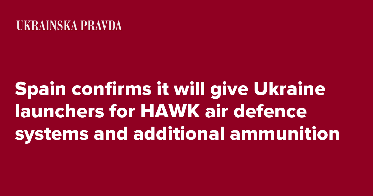 Spain confirms it will give Ukraine launchers for HAWK air defence