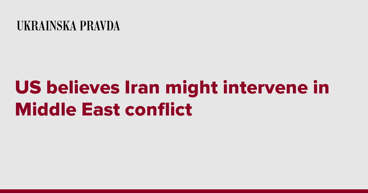 US believes Iran might intervene in Middle East conflict