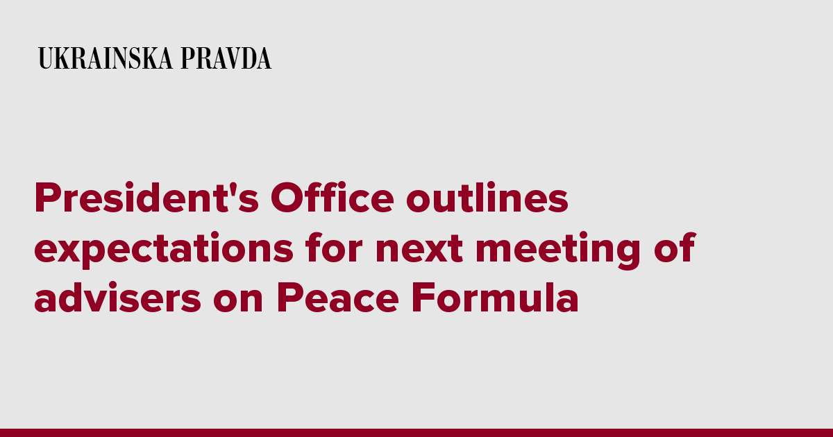 President's Office outlines expectations for next meeting of advisers on Peace Formula