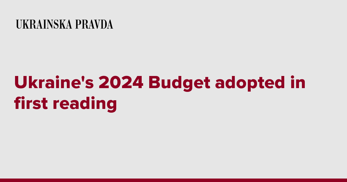 Ukraine's 2024 Budget adopted in first reading