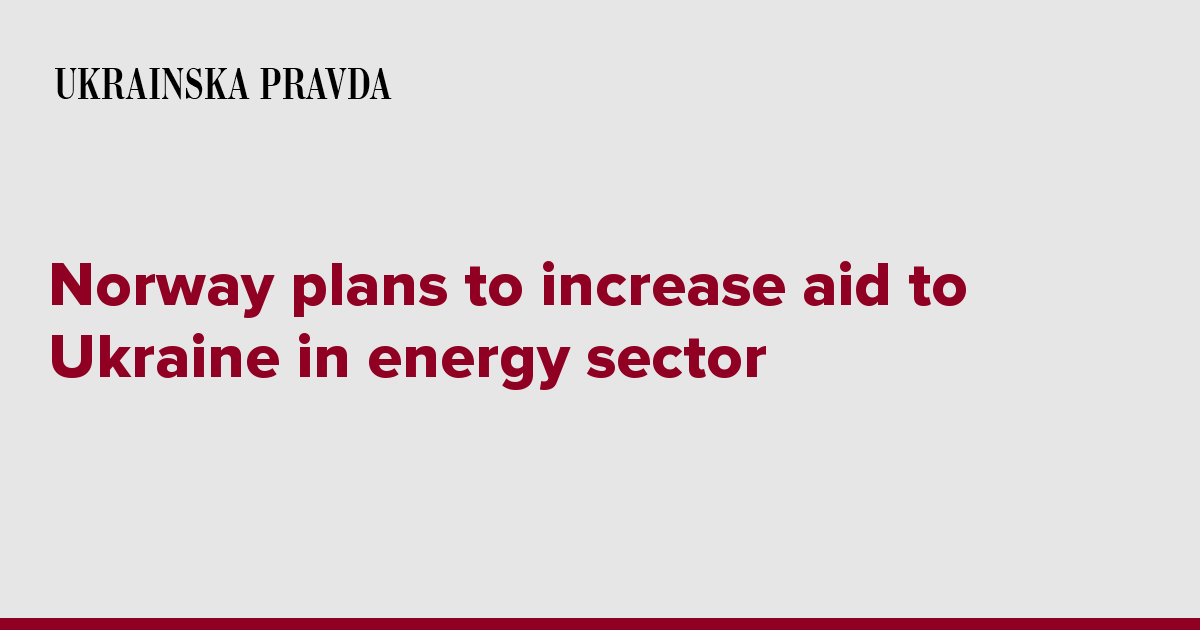 Norway plans to increase aid to Ukraine in energy sector