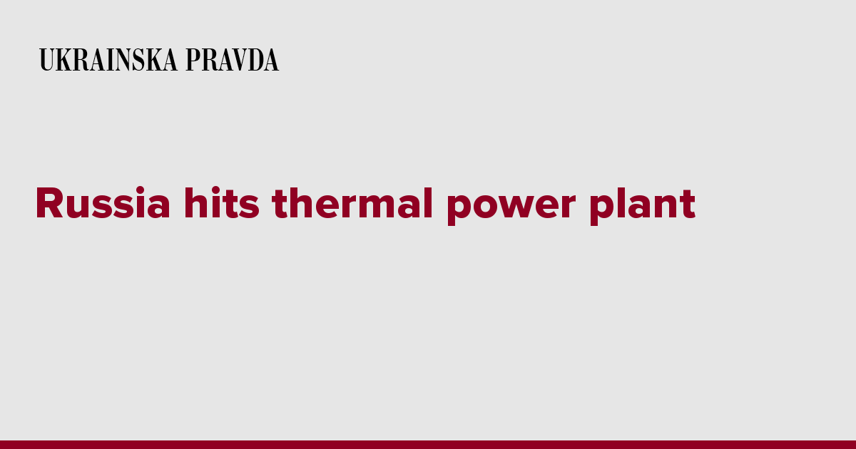 Russia hits thermal power plant