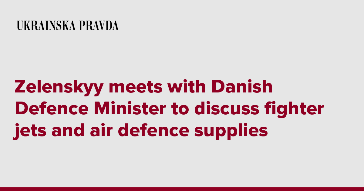 Zelenskyy meets with Danish Defence Minister to discuss fighter jets and air defence supplies