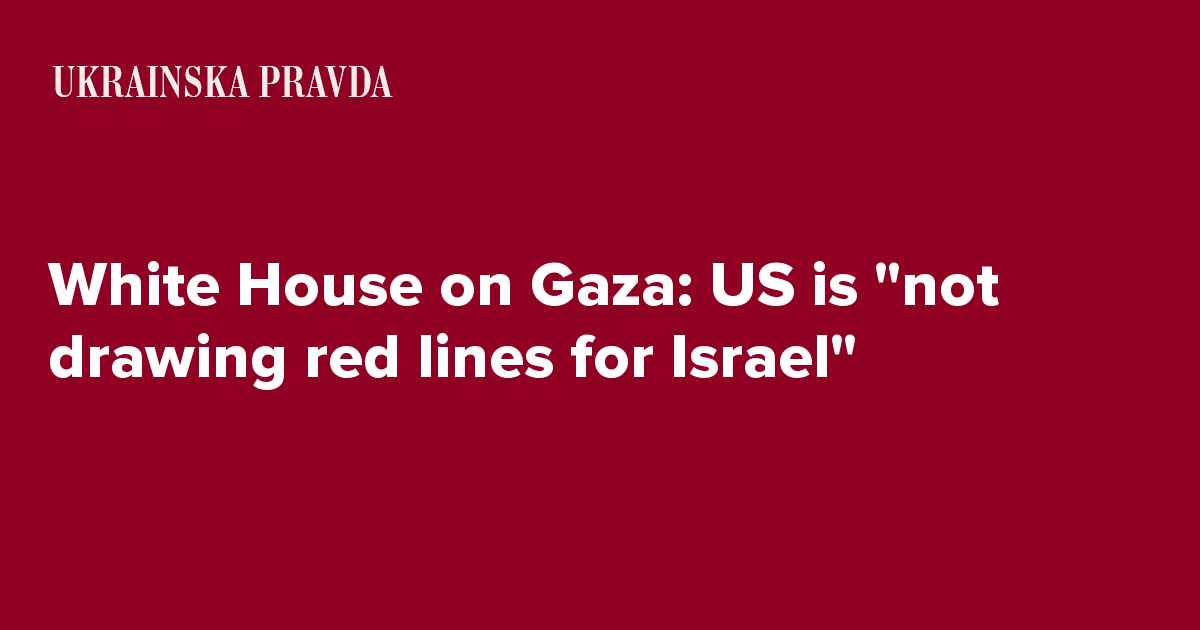 White House on Gaza: US is "not drawing red lines for Israel"