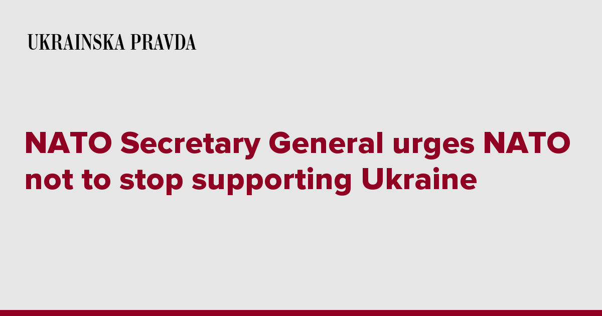 NATO Secretary General urges NATO not to stop supporting Ukraine