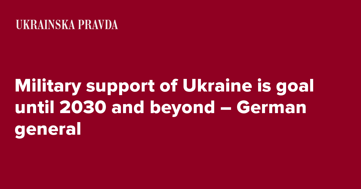 Military Support Of Ukraine Is Goal Until 2030 And Beyond – German ...