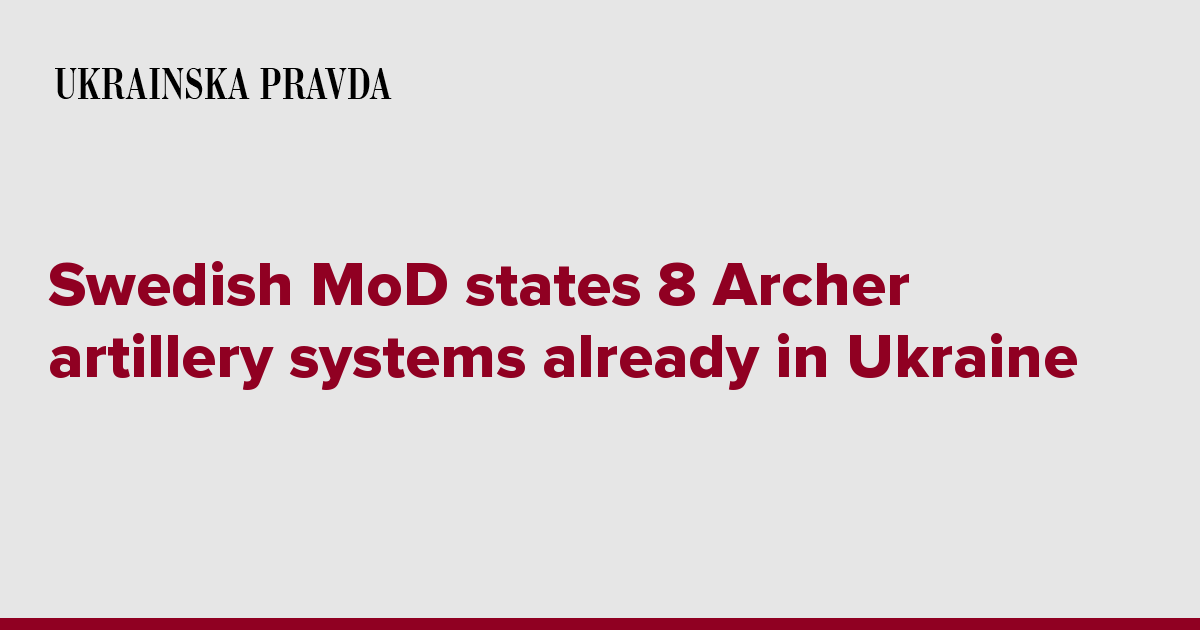 Swedish MoD states 8 Archer artillery systems already in Ukraine