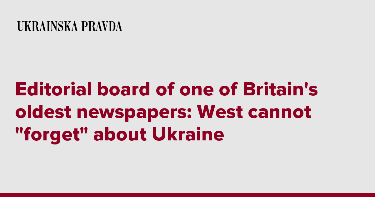 Editorial board of one of Britain's oldest newspapers: West cannot "forget" about Ukraine