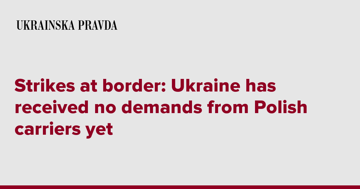 Strikes at border: Ukraine has received no demands from Polish carriers yet