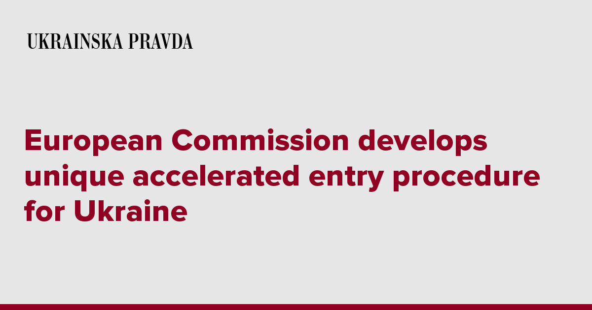 European Commission develops unique accelerated entry procedure for Ukraine