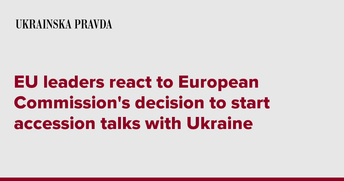 EU leaders react to European Commission's decision to start accession talks with Ukraine