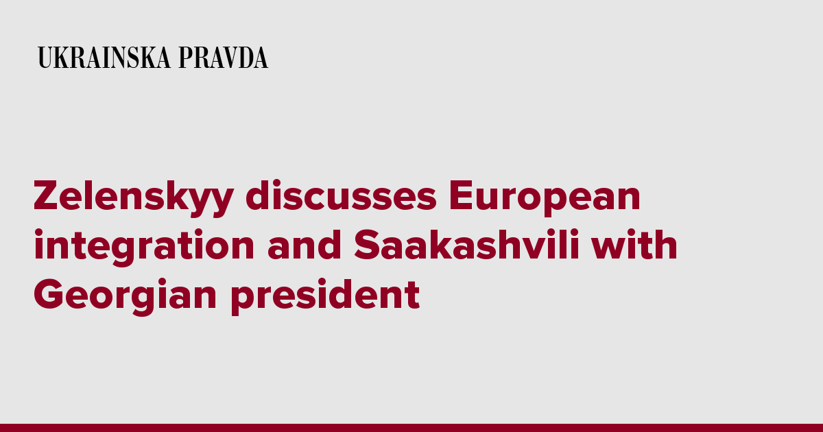 Zelenskyy discusses European integration and Saakashvili with Georgian president