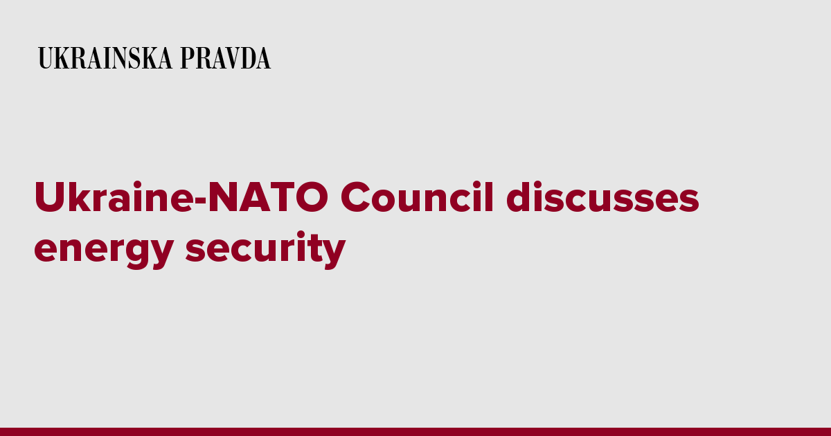 Ukraine-NATO Council discusses energy security