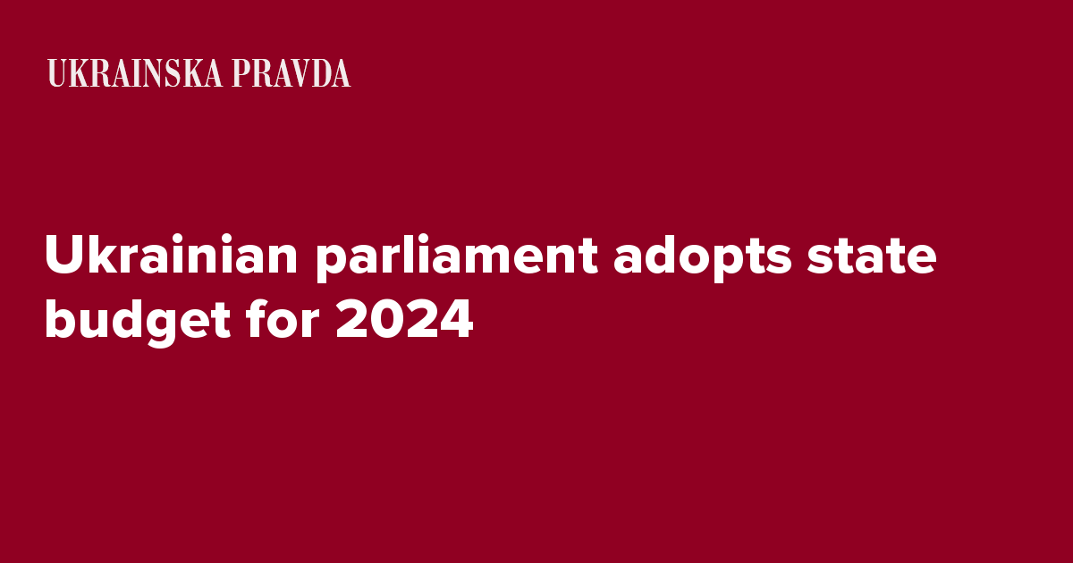 Ukrainian Parliament Adopts State Budget For 2024 Ukrainska Pravda   7427991 Fb Image Eng 2023 11 09 14 52 13 