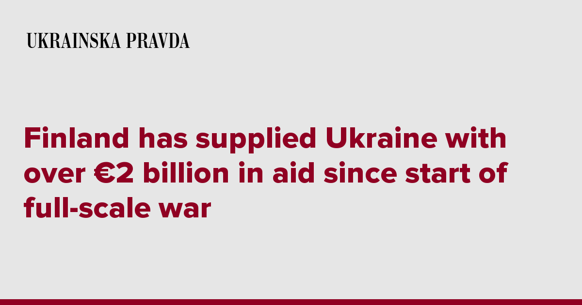 Finland has supplied Ukraine with over €2 billion in aid since start of full-scale war