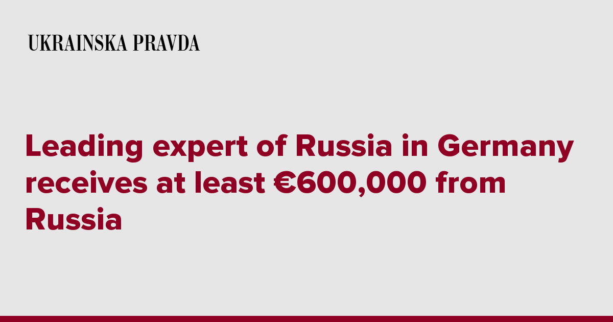 Leading expert of Russia in Germany receives at least €600,000 from Russia