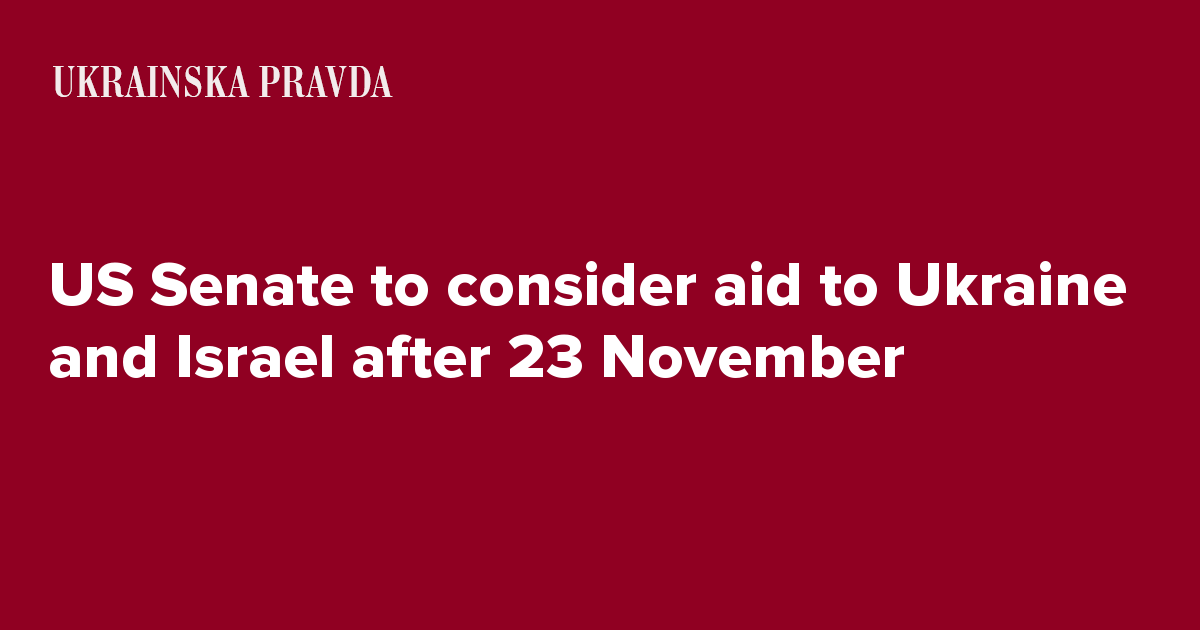 US Senate to consider aid to Ukraine and Israel after 23 November