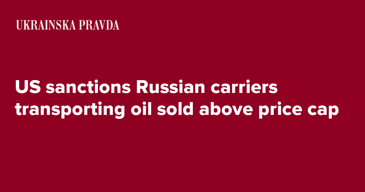 US sanctions Russian carriers transporting oil sold above price cap