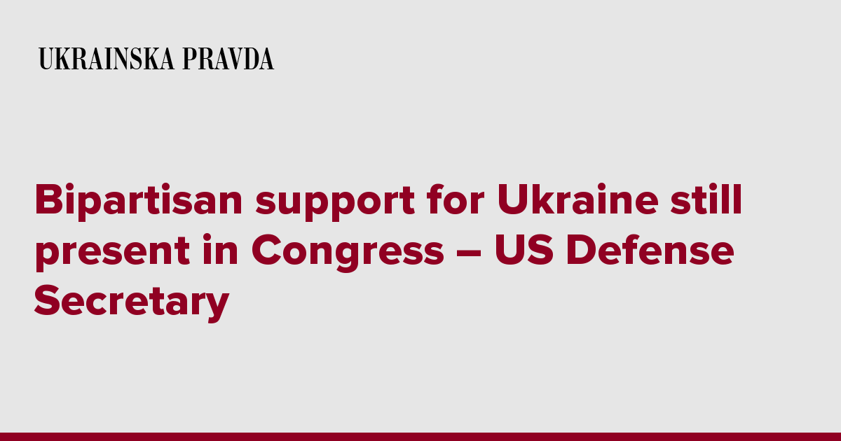 Bipartisan support for Ukraine still present in Congress – US Defense Secretary