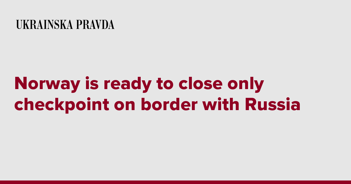 Norway is ready to close only checkpoint on border with Russia