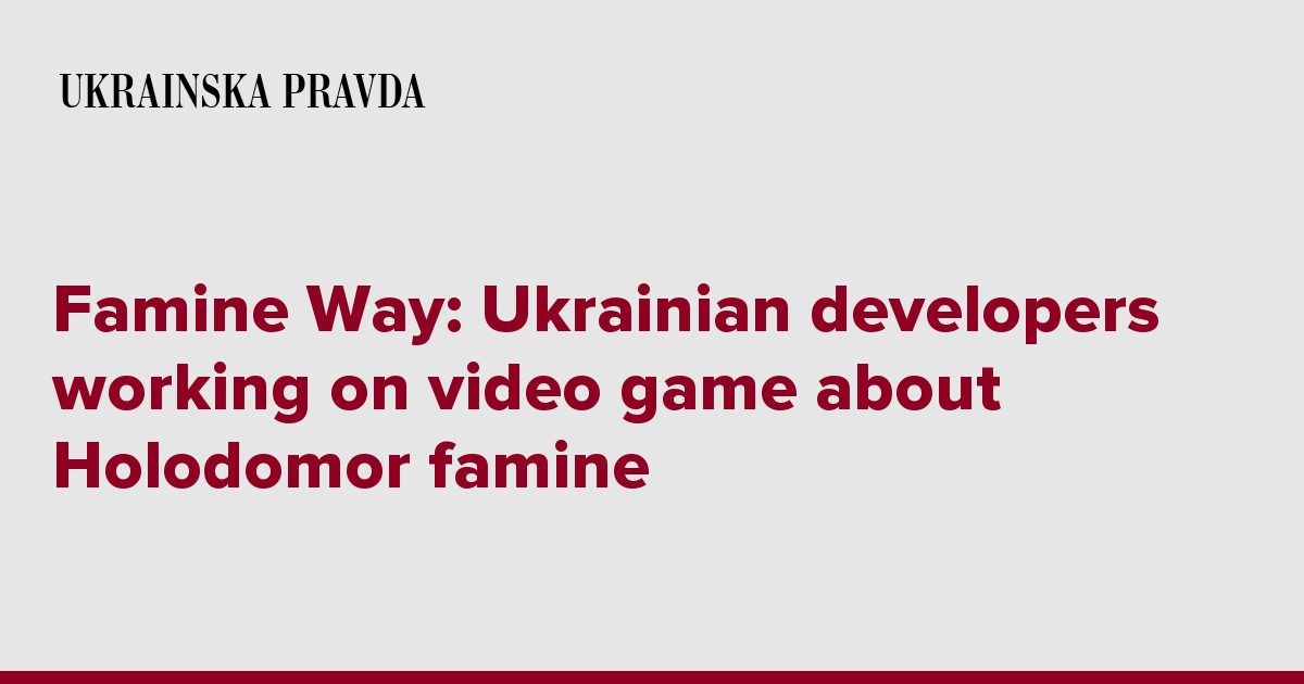 Famine Way: Ukrainian developers working on video game about Holodomor famine