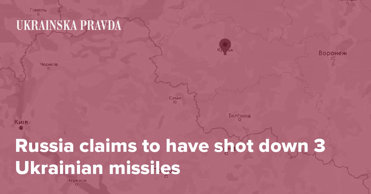 Russia claims to have shot down 3 Ukrainian missiles | Ukrainska Pravda