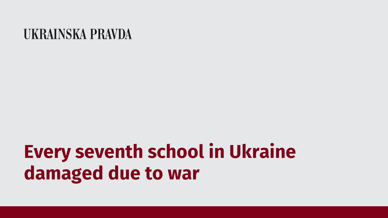 Every seventh school in Ukraine damaged due to war