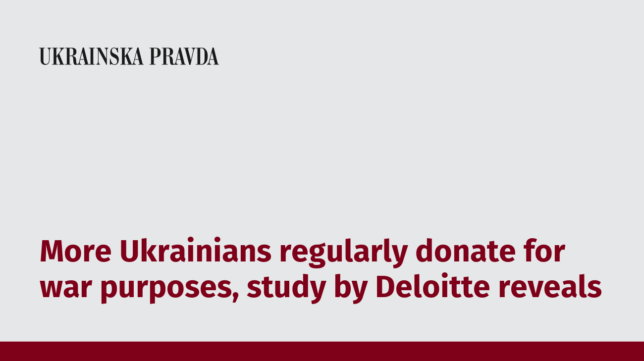 More Ukrainians regularly donate for war purposes, study by Deloitte reveals