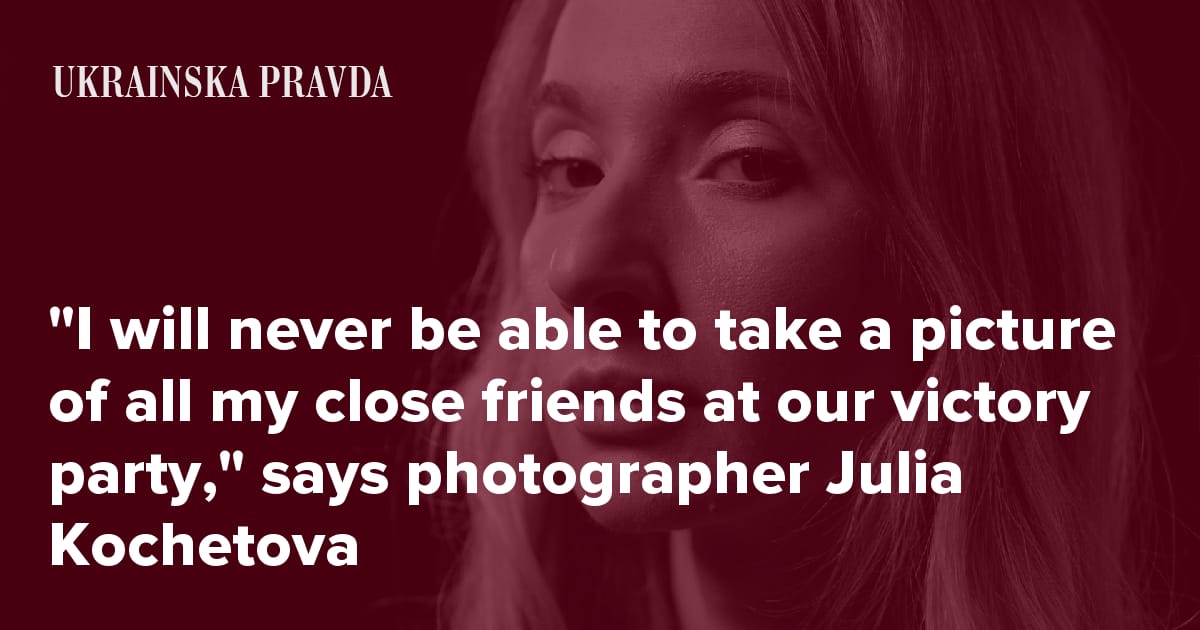 "I will never be able to take a picture of all my close friends at our victory party," says photographer Julia Kochetova