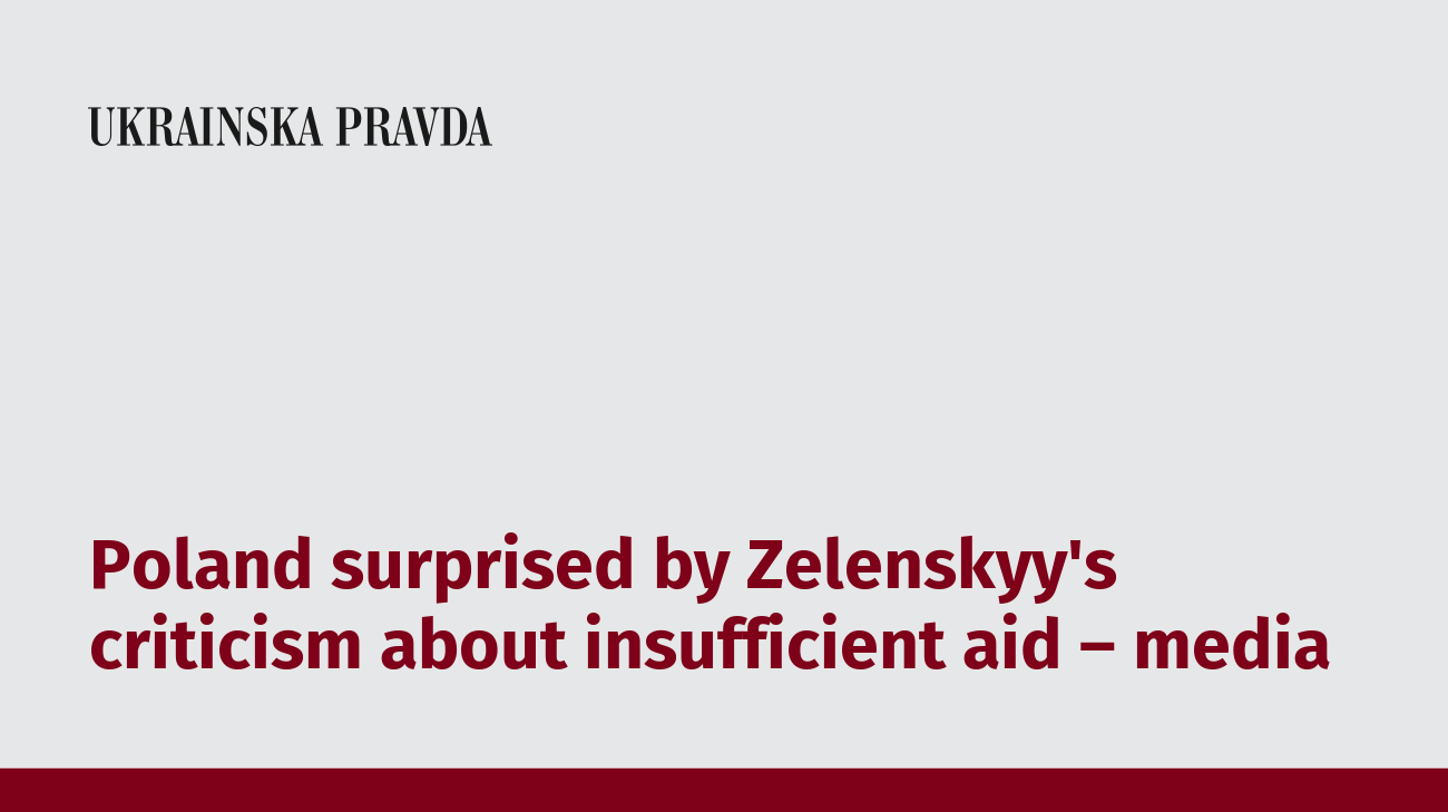 Poland surprised by Zelenskyy's criticism about insufficient aid – media