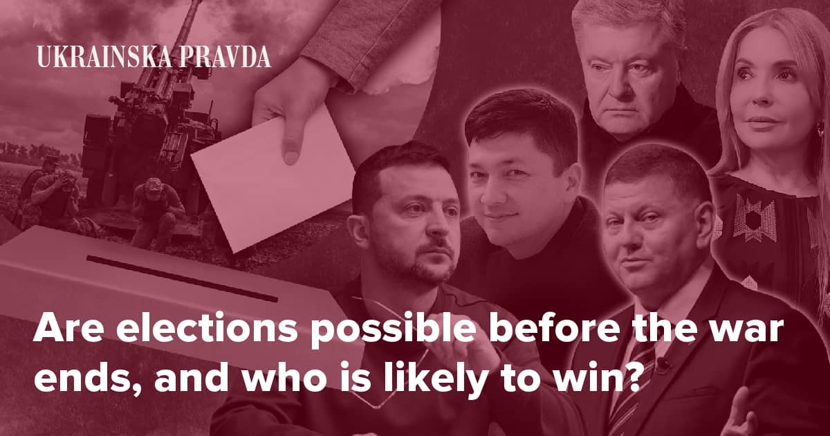 Are elections in Ukraine possible before the war ends, and who is likely to win?