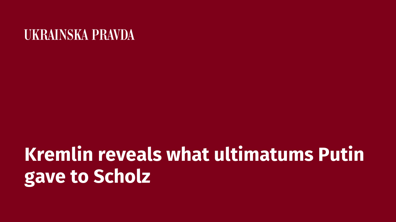 Kremlin reveals what ultimatums Putin gave to Scholz