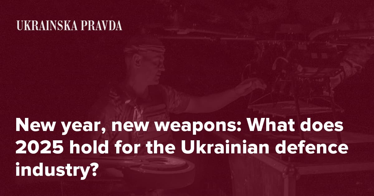 New year, new weapons: What does 2025 hold for the Ukrainian defence industry?