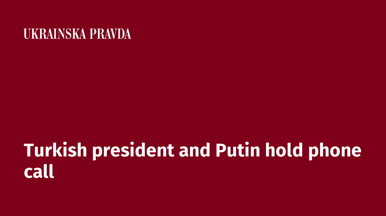 Turkish president and Putin hold phone call